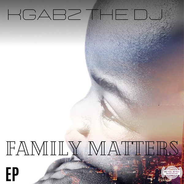 Kgabz the DJ - Family Matters EP [LV00085]